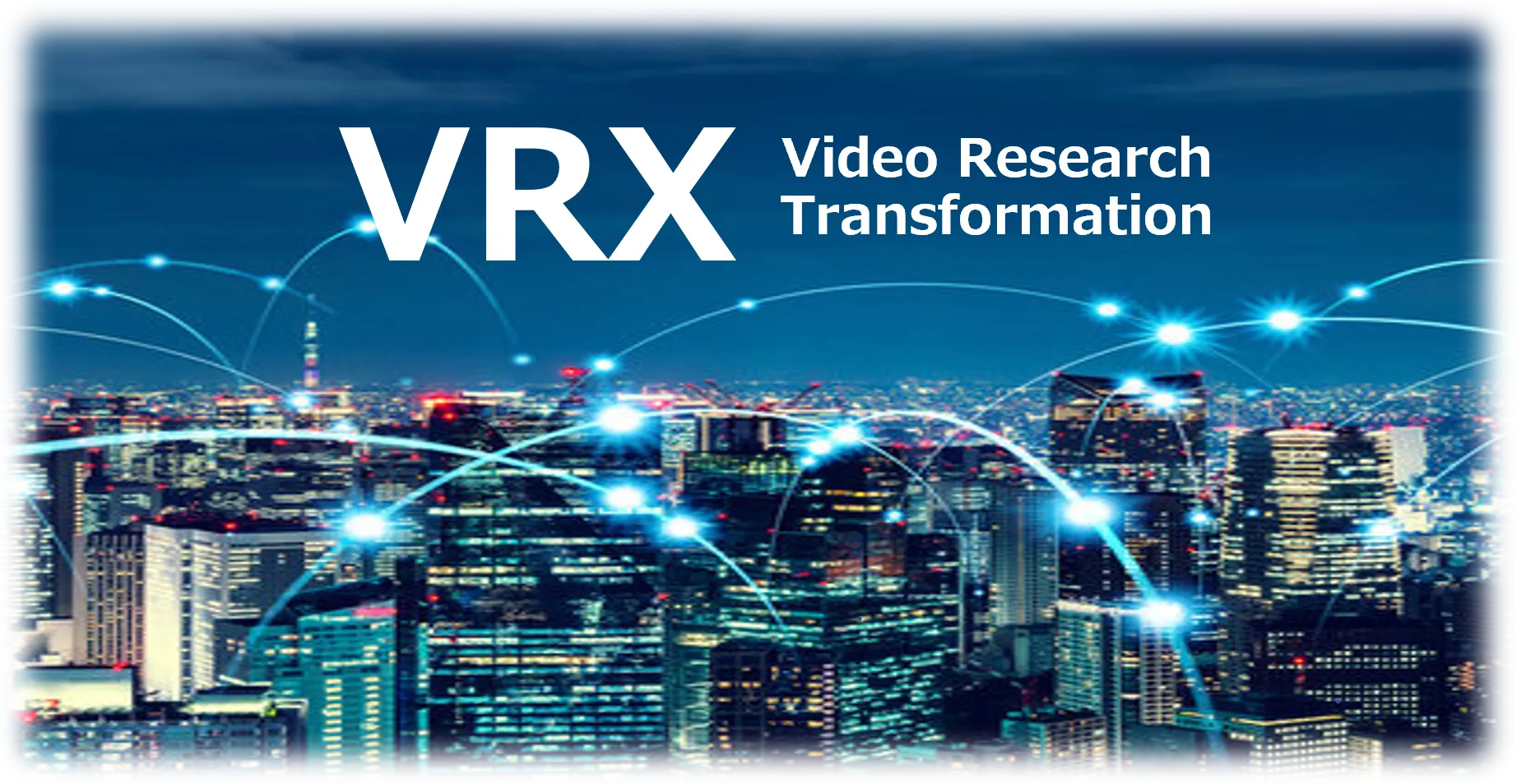 VRX Video Research Transformation